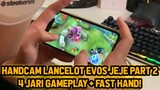 LANCELOT HANDCAM PART 2 EVOS JEJE ! 4 JARI + FAST SKILL 1 GAMEPLAY ! - Mobile Legends