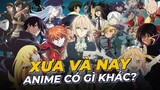 Anime Xưa & Nay Có Sự Khác Biệt Về Chất Lượng?