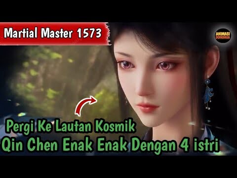 Martial Master 1573 ‼️Qin Chen Enak Enak Dengan 4 istri🔥OTW laut Kosmic