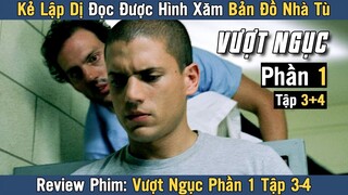 [Review Phim] Kẻ Lập Dị Đọc Được Bí Mật Hình Xăm Bản Đồ | VƯỢT NGỤC TẬP 3 - 4 Phần 1 | Prison Break