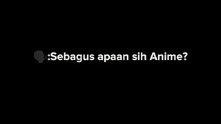 sebagus ini di anime