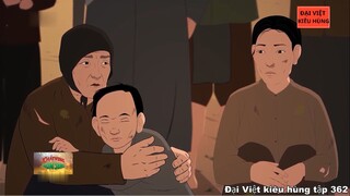 362 Đại Việt kiêu hùng - Phát xít Nhật đổ bộ vào Việt Nam gây ra nạn đói năm 1944 - 1945