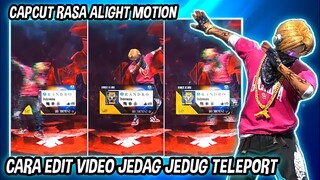 CARA EDIT VIDEO JEDAG JEDUG TELEPORT SMOOTH DI CAPCUT