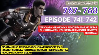 Alur Cerita Swallowed Star Season 2 Episode 741-742 | 767-768 [ English Subtitle ]