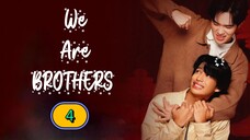 🇲🇲 EP. 4 We Are Brothers (2025) ENG SUB