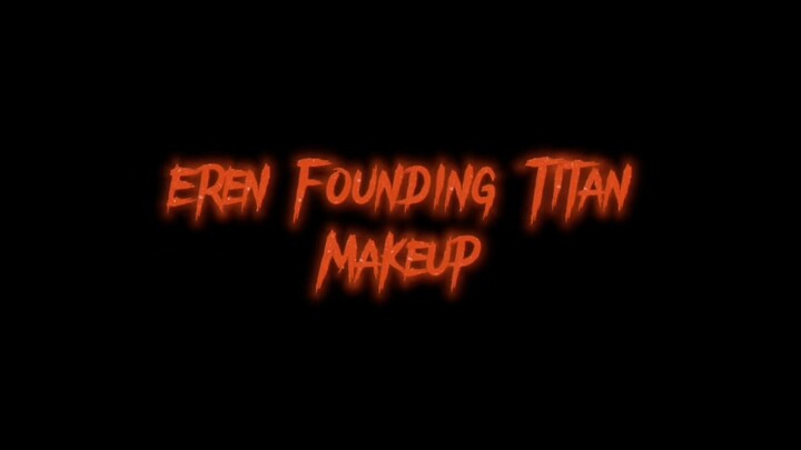 EREN FOUNDING TITAN MAKEUP