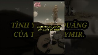 Tình yêu mù quáng của Thủy Tổ Ymir