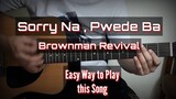 Sorry Na Pwede Ba - Brownman Revival Guitar Chords (Easy Way To Play This Song)