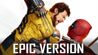 Deadpool & Wolverine Main Theme | LFG | EPIC VERSION