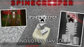 Thực Thể Này Nó Đã L.ỘT D.A Bạn Tôi | SPINE CREEPER