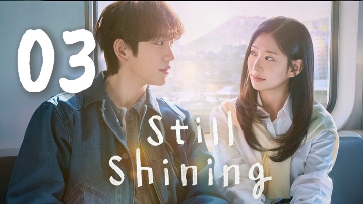 🇰🇷EP. 3 STILL SHINING (2026) | ENG SUB | Romance/Youth/Melodrama