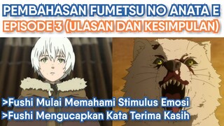 Ucapan Terimakasih, Pembahasan Episode 3 Fumetsu no Anata e (Ulasan dan Kesimpulan)