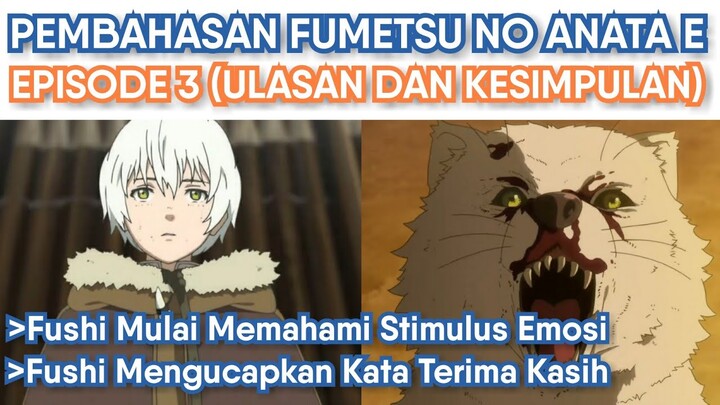 Ucapan Terimakasih, Pembahasan Episode 3 Fumetsu no Anata e (Ulasan dan Kesimpulan)
