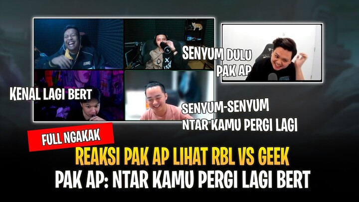 Reaksi Pak AP Lihat RBL vs GEEK ! Full Ngakak sama Luminaire DKK 🤣 Alberttt Kena Lagi
