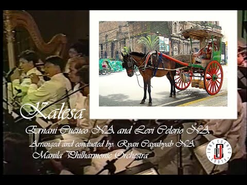 Kalesa by Ernani Cuenco feat the Manila Philharmonic Orchestra with Ryan Cayabyab