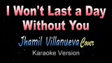I wont Last A Day Without You - Jhamil Villanueva | Cover (KARAOKE VERSION)
