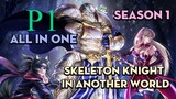 Tóm Tắt " Skeleton Knight In Another World " | P1 | AL Anime