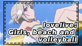 lovelive!|Girls, beach and volleyball[SuperS]AMV