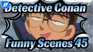 [Detective Conan] You Must Have Laughed When Watch These Five Scenes(Part 45)_2