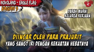 GADIS CANTIK INI TERNYATA MEMILIKI MURNI KELUARGA KERAJAAN - Novoland Eagle Flag Part 9