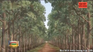 335 Đại Việt kiêu hùng - Nông nghiệp Việt Nam trong cuộc khai thác thuộc địa lần 1