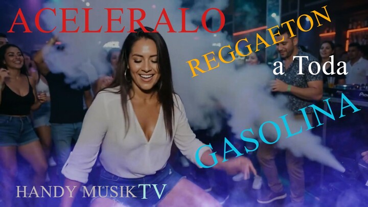 ACELERALO  |  ACELERALO  | Reggaetón a toda Gasolina  |  @HandyMusikTV
