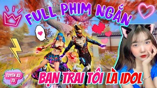 Tik Tok Free Fire || Full Phim Ngắn : “ Bạn Trai Tôi Là Idol “ || Tuyền Xu TV