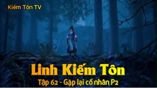 Linh Kiếm Tôn Tập 62 - Gặp lại cố nhân P2