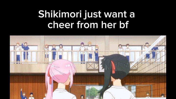 shikimori just want a cheer from her boyfriend