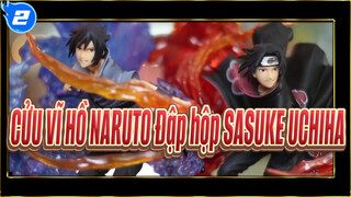 [CỬU VĨ HỒ NARUTO]Đập hộp SASUKE UCHIHA Susanoo -Figuarts zero Kizuna relation-_2