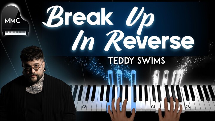 Break Up in Reverse by Teddy Swims piano cover/tutorial + sheet music + lyrics