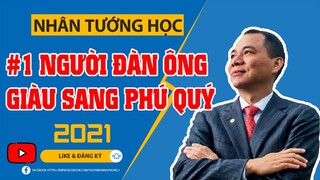 Tướng Mạo Người Đàn Ông Giàu Sang, Phú Quý, Phụ Nữ Lấy Được Sướng Một Đời