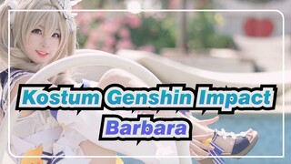 [Kostum Genshin Impact] Barbara dalam Pakaian Musim Panas / Lama Tak Berjumpa~
