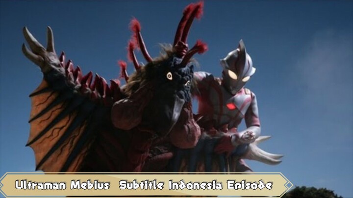 Ultraman Mebius Subtitle Indonesia Episode 3 Only One Life