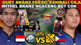 IRITHEL BRANZ NGACENG BGT GAME INI ‼️ DUET BRANZ FERXIC KEMBALI MENGGANAS - MPLI EVOS VS BREN GAME 2