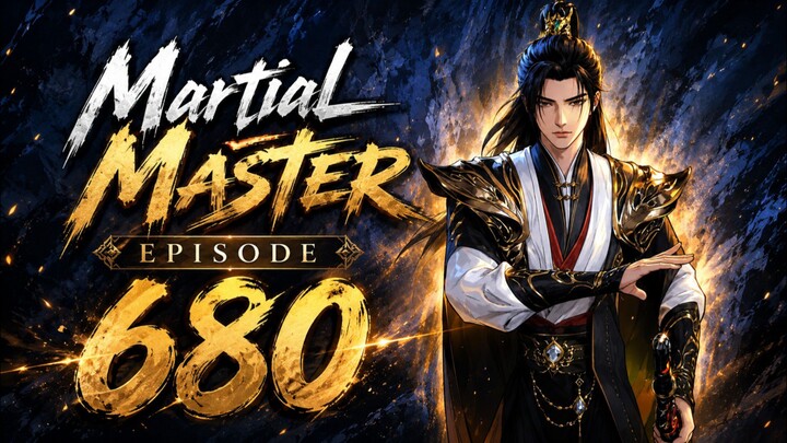 Martial master Episode 680