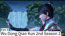 Wu Dong Qian Kun 2nd Season 2. Eps.5