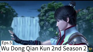 Wu Dong Qian Kun 2nd Season 2. Eps.5