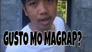 GUSTO MO MAGRAP?