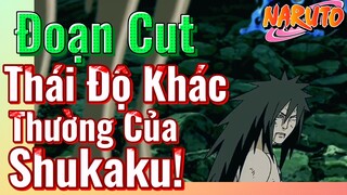 [Naruto] Đoạn Cut | Thái Độ Khác Thường Của Shukaku!