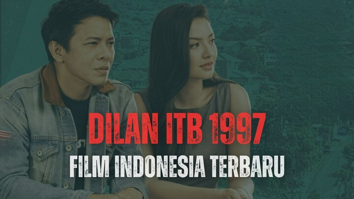 DILAN ITB 1997 (2026) - TONTON SEBELUM DIHAPUS