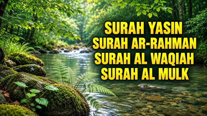 Surah Yasin, Ar-Rahman, Waqiah & Mulk 🌿 Relaxing Quran Recitation with Nature Sounds for Sleep