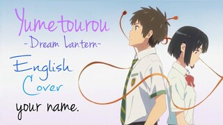 ENGLISH "Dream Lantern" Your Name. (Akane Sasu Sora)