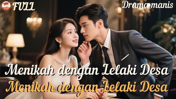 Aku Menikah dengan Pria Desa, Ternyata Dia Pewaris Keluarga Konglomerat!