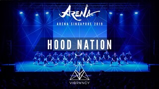 [3rd Place] Hood Nation | Arena Singapore 2019 [@VIBRVNCY 4K]