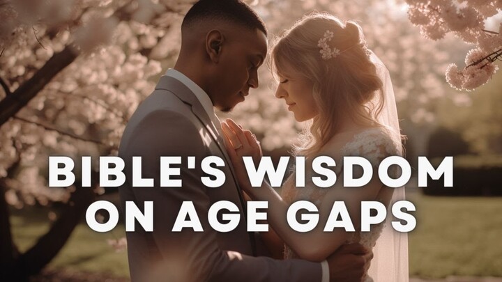 What Does the Bible Say About Age Differences In Marriage?