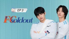 🇰🇷 F̶¢̶ $̶0̶l̶d̶0̶u̶t̶ : EP 3 - SUB INDO Cr.MISBL