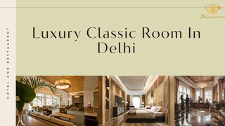 luxury classic room in Delhi