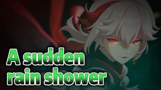 A sudden rain shower