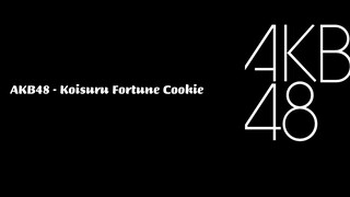 AKB48 KOISURU FORTUNE COOKIE [Kanji/Romanji/Indonesia]